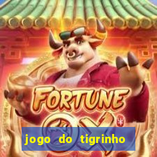 jogo do tigrinho aposta minima